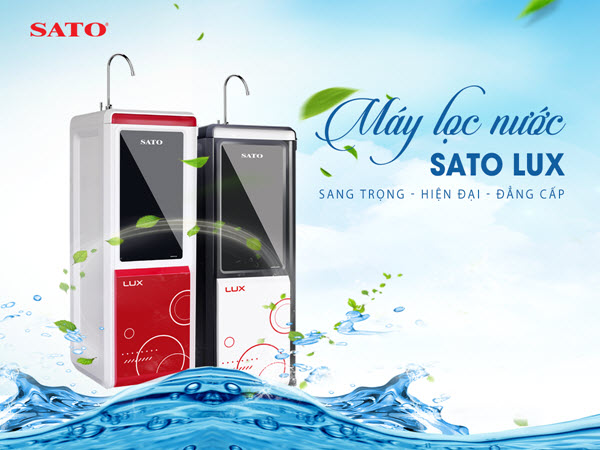 Máy lọc nước SATO thế hệ mới - Tận tâm vì sức khỏe của bạn